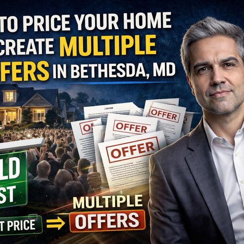 How to Price Your Home to Create Multiple Offers in Bethesda, MD