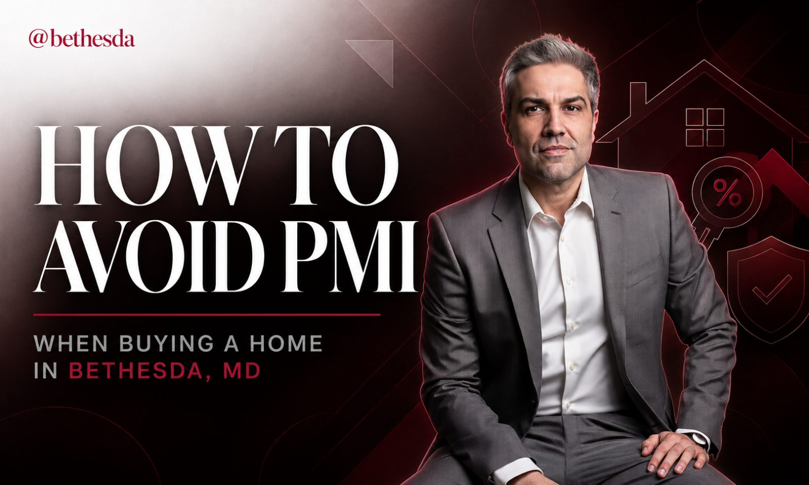 How to Avoid PMI When Buying a Home in Bethesda, MD