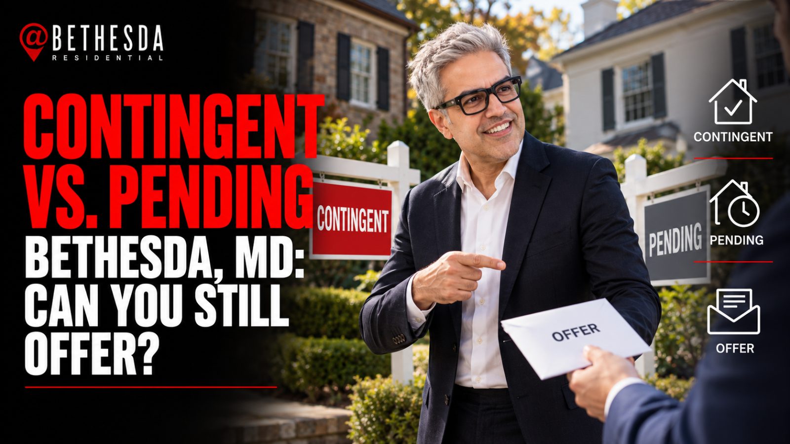 Contingent vs. Pending in Bethesda, MD: Can You Still Offer?
