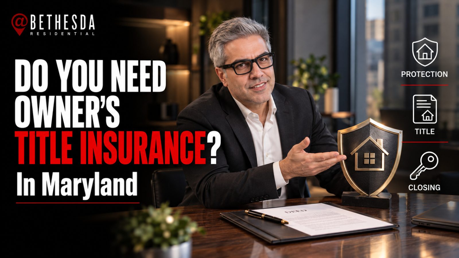 Do You Need Owner's Title Insurance in Maryland?